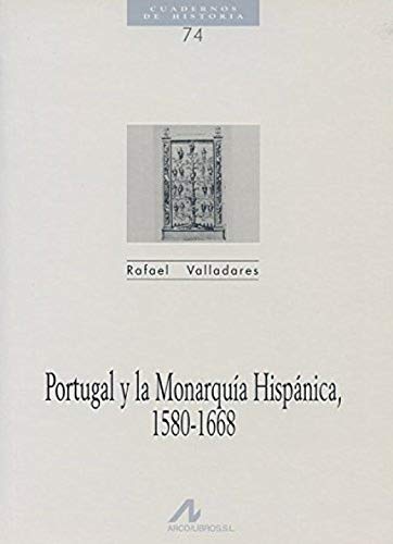 Imagen de archivo de PORTUGAL Y LA MONARQUA HISPNICA, 1580-1668 a la venta por KALAMO LIBROS, S.L.