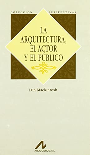 Imagen de archivo de La arquitectura, el actor y el pblico (Perspectivas) a la venta por medimops