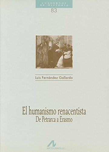 Beispielbild fr El humanismo renacentista: De Petrarca a Erasmo (Cuadernos de historia) zum Verkauf von medimops