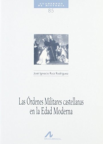 Stock image for LAS RDENES MILITARES CASTELLANAS EN LA EDAD MODERNA for sale by KALAMO LIBROS, S.L.