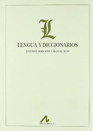 Lengua y diccionarios: estudios ofrecidos a Manuel Seco (Actas y homenajes)