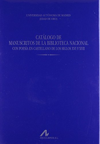 9788476355442: Catlogo de manuscritos de la Biblioteca Nacional con poesa en castellano de los siglos XVI y XVII (Vol. 6) (Obras de referencia)