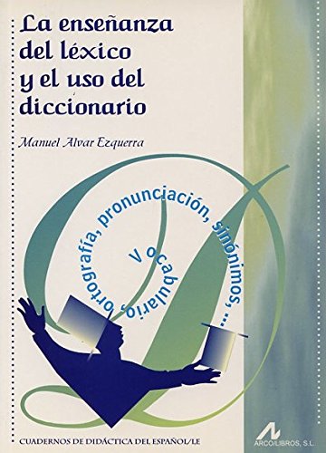 Stock image for LA ENSEANZA DEL LXICO Y EL USO DEL DICCIONARIO for sale by KALAMO LIBROS, S.L.