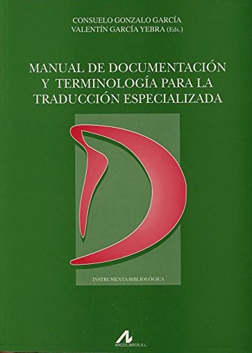 Imagen de archivo de Manual De Documentacion Y Terminologia Para La Traduccion Especializada a la venta por Anybook.com