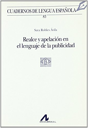 Imagen de archivo de REALCE Y APELACIN EN EL LENGUAJE DE LA PUBLICIDAD a la venta por KALAMO LIBROS, S.L.