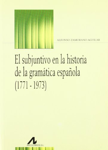 Imagen de archivo de El subjuntivo en la historia de la gramtica espaola (1771-1973) (Bibliotheca philologica) (Spanish Edition) a la venta por Andrew's Books