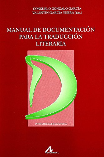 Imagen de archivo de MANUAL DE DOCUMENTACIN PARA LA TRADUCCIN LITERARIA a la venta por KALAMO LIBROS, S.L.