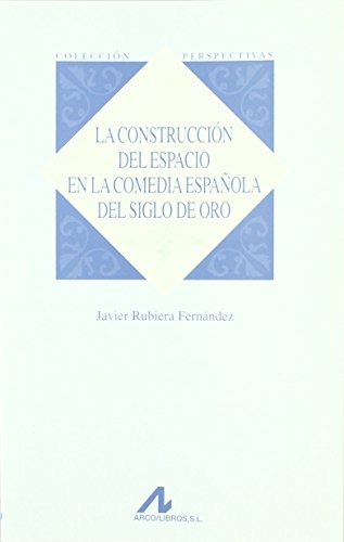 Imagen de archivo de CONSTRUCCIN DEL ESPACIO EN LA COMEDIA ESPAOLA DEL SIGLO DE ORO a la venta por Siglo Actual libros