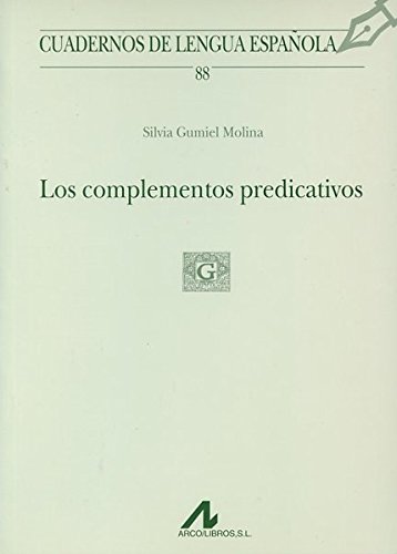 Imagen de archivo de LOS COMPLEMENTOS PREDICATIVOS a la venta por KALAMO LIBROS, S.L.