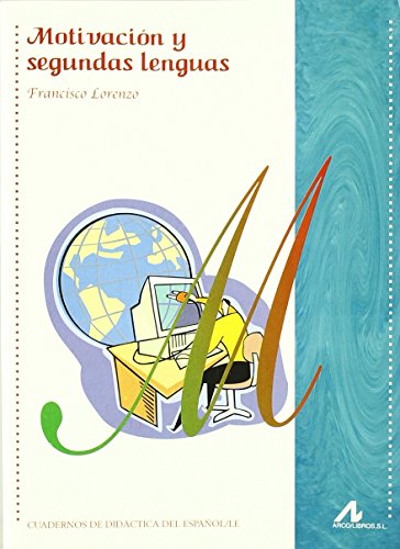 MotivaciÃ³n y segundas lenguas (Cuadernos de didÃ¡ctica del espaÃ±ol/LE) (Spanish Edition) (9788476356418) by Lorenzo, Francisco
