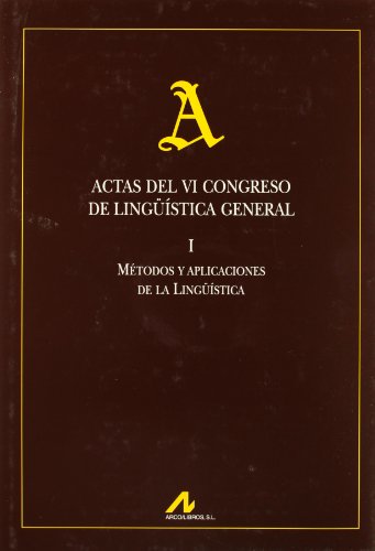 9788476356692: Santiago 2004 Actas del VI Congreso de Lingstica General (4 vols.)