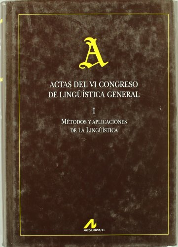 9788476356708: Santiago 2004 Actas del VI Congreso de Lingstica General (4 vols.)