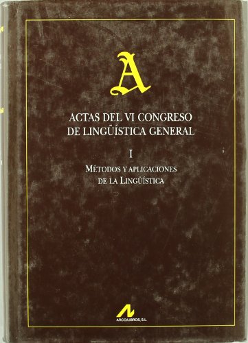 9788476356708: Santiago 2004 Actas del VI Congreso de Lingstica General (4 vols.): 1