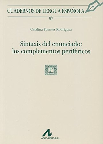 Imagen de archivo de SINTAXIS DEL ENUNCIADO: LOS COMPLEMENTOS PERIFRICOS a la venta por KALAMO LIBROS, S.L.