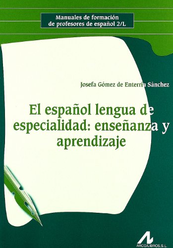 Imagen de archivo de EL ESPAOL LENGUA DE ESPECIALIDAD: ENSEANZA Y APRENDIZAJE. a la venta por KALAMO LIBROS, S.L.