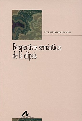 Imagen de archivo de PERSPECTIVAS SEMNTICAS DE LA ELIPSIS a la venta por KALAMO LIBROS, S.L.