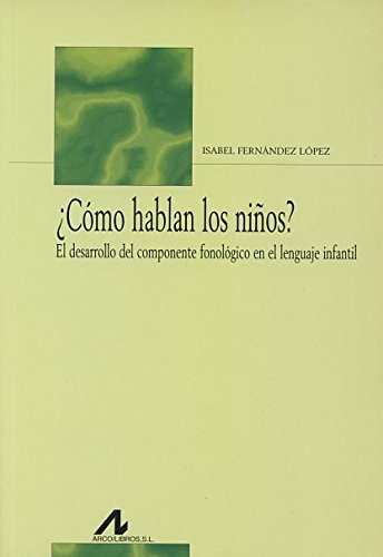 9788476357651: Cmo hablan los nios?: El desarrollo del componente fonolgico en el lenguaje infantil (Bibliotheca Philologica)