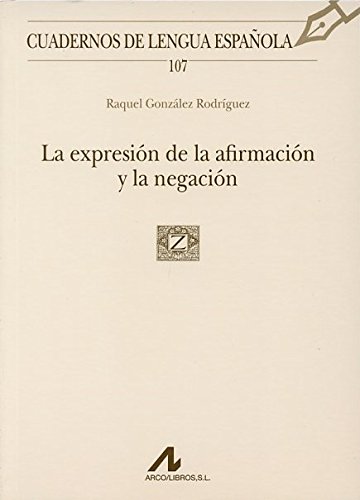 Imagen de archivo de LA EXPRESIN DE LA AFIRMACIN Y LA NEGACIN a la venta por KALAMO LIBROS, S.L.
