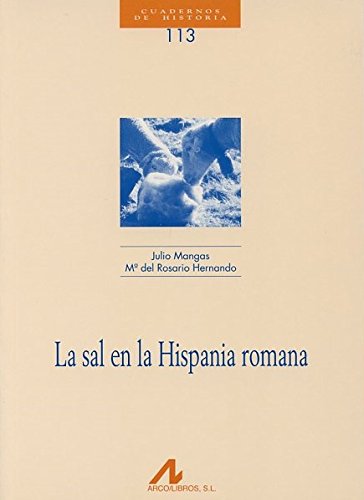 Imagen de archivo de LA SAL EN LA HISPANIA ROMANA a la venta por KALAMO LIBROS, S.L.
