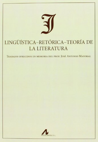 9788476358658: Lingstica-Retrica-Teora de la Literatura: Trabajos ofrecidos en memoria del Prof. Jos Antonio Mayoral