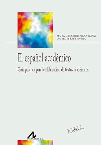 Beispielbild fr El espaol acadmico : gua prctica para la elaboracin de textos acadmicos (Bibliotheca Philologica) zum Verkauf von medimops