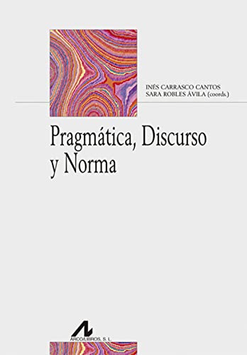 Imagen de archivo de PRAGMTICA, DISCURSO Y NORMA a la venta por KALAMO LIBROS, S.L.