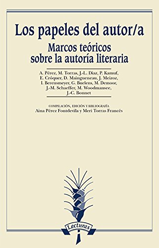 Imagen de archivo de LOS PAPELES DEL AUTOR/A. MARCOS TERICOS SOBRE LA AUTORA LITERARIA a la venta por KALAMO LIBROS, S.L.
