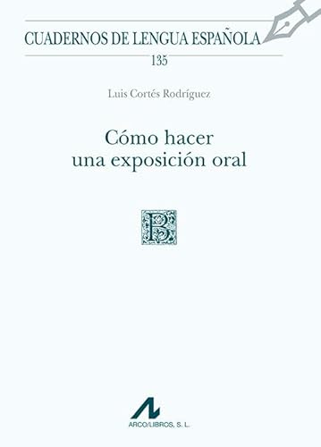 Imagen de archivo de CMO HACER UNA EXPOSICIN ORAL a la venta por KALAMO LIBROS, S.L.