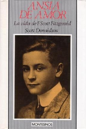 Imagen de archivo de Ansia de amor: la vida de Francis Scott Fitzgerald. a la venta por Librera PRAGA