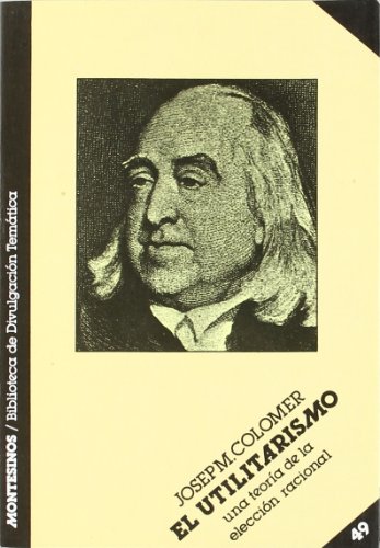 Stock image for El utilitarismo: una teora de la eleccin radical for sale by AG Library