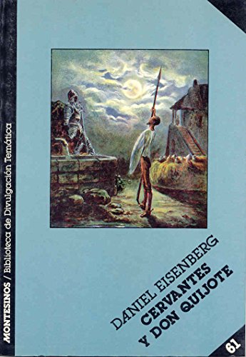 Cervantes y Don Quijote (Biblioteca de DivulgaciÃ³n TemÃ¡tica) (Spanish Edition) (9788476391570) by Eisenberg, Daniel