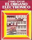 9788476400081: Como Tocar El Organo Electronico