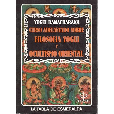9788476401255: Curso adelantado de filosofia yogui y ocultismo oriental