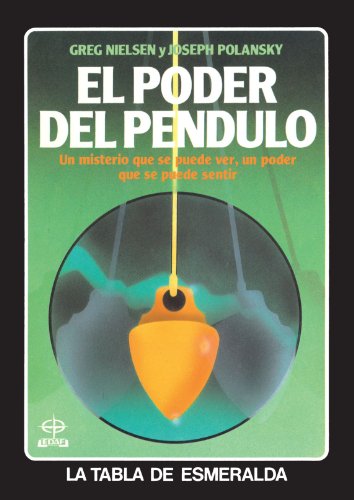 Beispielbild fr El Poder Del Pndulo: Un Misterio Que Se Puede Ver, Un Poder Que Se Puede Sentir zum Verkauf von Hamelyn