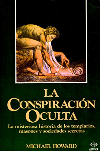 Imagen de archivo de La conspiracin oculta: la misteriosa historia de los templarios, masones y sociedades secretas a la venta por Trip Taylor Bookseller