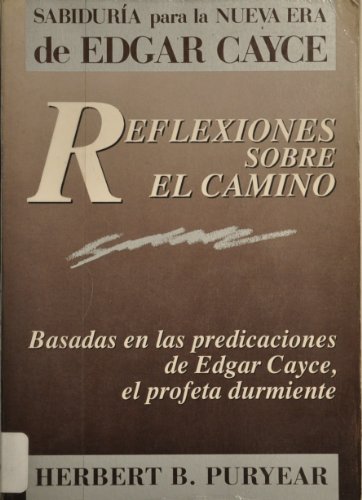 Beispielbild fr Reflexiones Sobre El Camino: Basadas en las predicaciones de Edgar Cayce el frofeta durmiente zum Verkauf von ThriftBooks-Atlanta