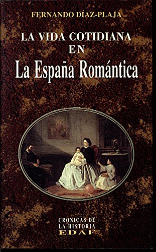 La vida cotidiana en la España Romántica.