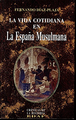 Stock image for La vida cotidiana en la España mulsumana for sale by Open Books