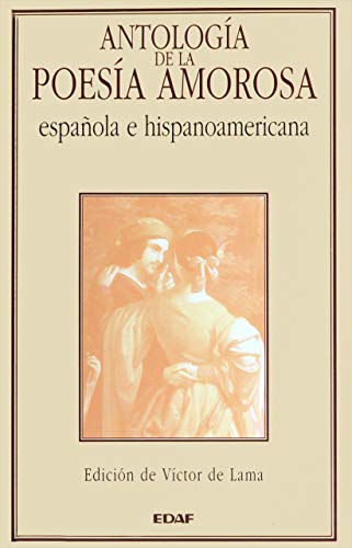 9788476407370: Antologia De LA Poesia Amorosa Espanola E Hispanoamericana