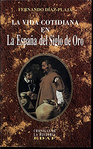 Imagen de archivo de LA Vida Cotidiana En LA Espana Del Siglo De Oro a la venta por medimops