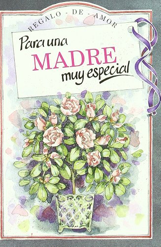 9788476407998: Para Una Madre Muy Especial (Serie Regalo de Amor)