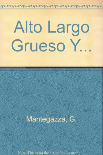 Imagen de archivo de Alto, Largo, Grueso Y a la venta por Better World Books