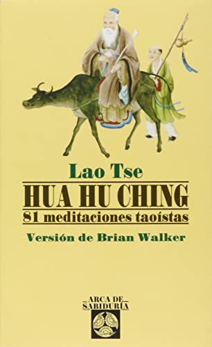 9788476409510: Hua Hu Ching: 81 meditaciones taoistas (Spanish Edition)