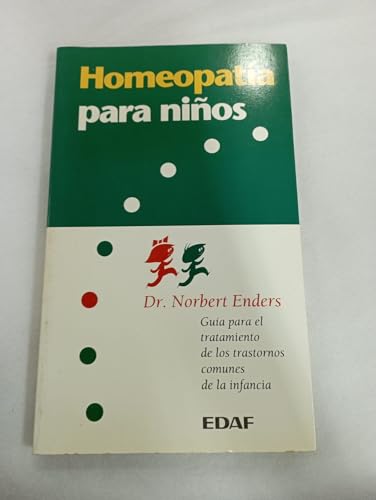 Beispielbild fr Homeopata para nios. Gua para el tratamiento de los trastornos comunes en la infancia zum Verkauf von HISPANO ALEMANA Libros, lengua y cultura