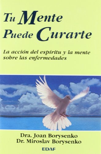 Stock image for TU MENTE PUEDE CURARTE. LA ACCIN DEL ESPRITU Y LA MENTE SOBRE LAS ENFERMEDADES for sale by Mercado de Libros usados de Benimaclet