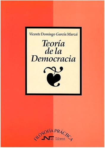 Stock image for Teora de la democracia (Filosofa prctica) for sale by Hamelyn