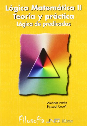 Stock image for Lgica matemtica Teora y Prctica II. Lgica de predicados for sale by Iridium_Books