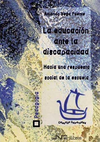 Stock image for Educacin ante la discapacidad, la. Hacia una respuesta social de la escuela for sale by Hilando Libros