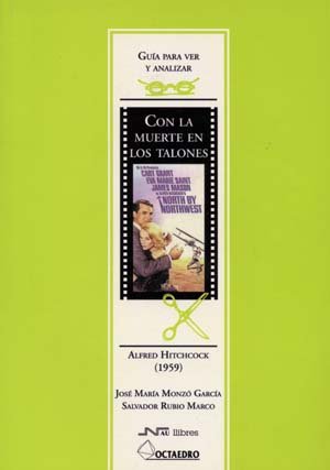Imagen de archivo de GUIA PARA VER Y ANALIZAR CINE: CON LA MUERTE EN LOS TALONES. Alfred Hitchcock (1959) a la venta por KALAMO LIBROS, S.L.