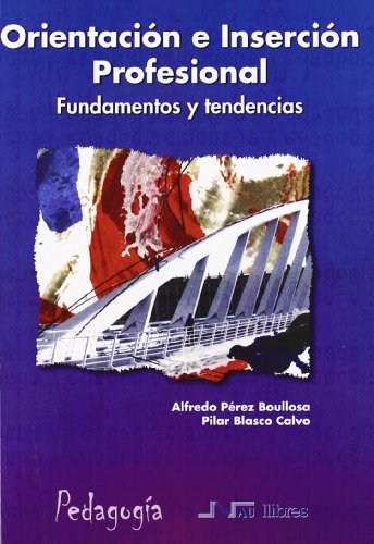 Imagen de archivo de ORIENTACION E INSERCION PROFESIONAL: Fundamentos y tendencias a la venta por KALAMO LIBROS, S.L.